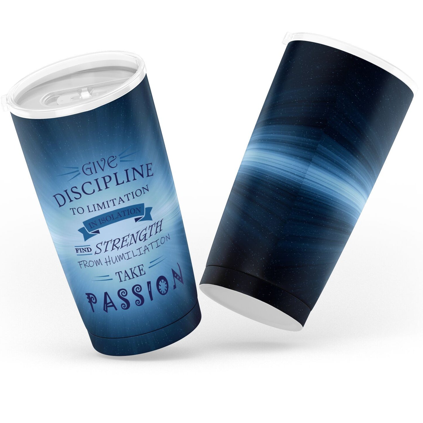 Give Discipline - Take Passion Tumbler